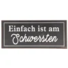 Schild Einfach ist….