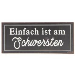 Schild Einfach ist….